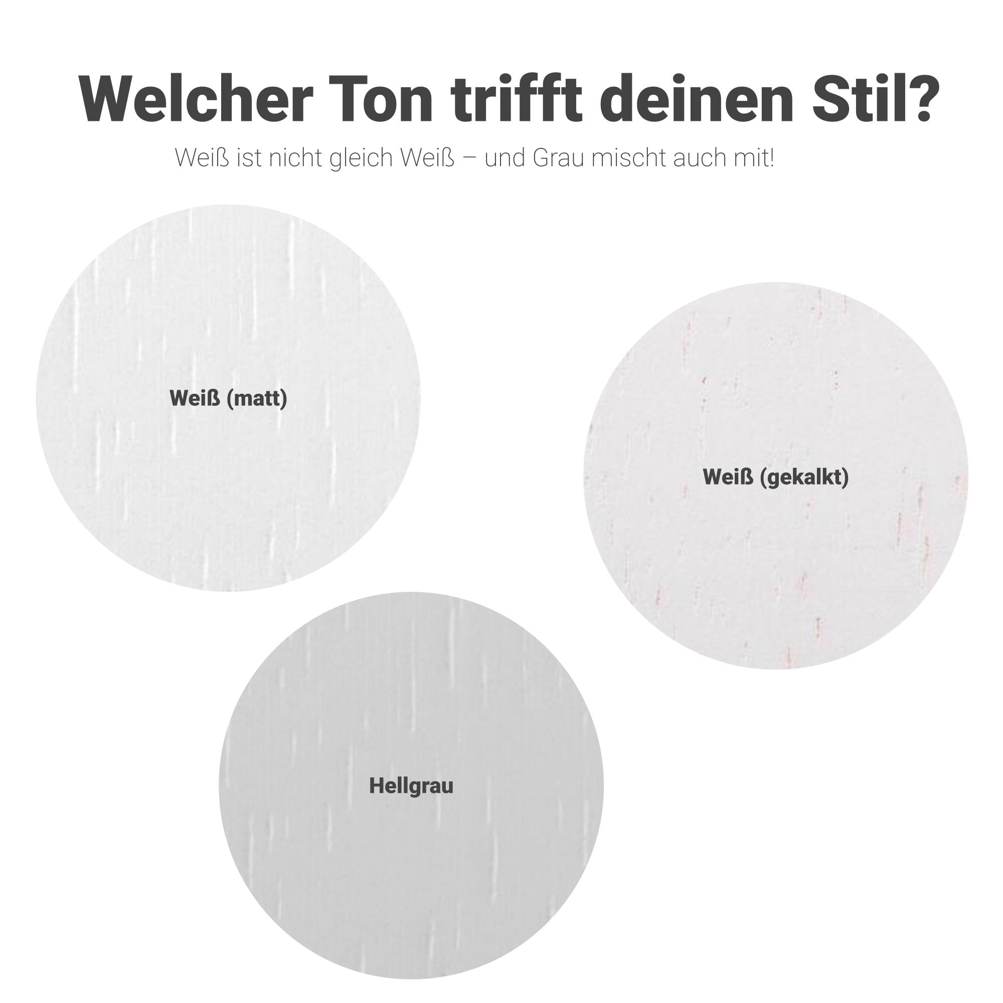 Gegenüberstellung der beiden Weißtöne matt und gekalkt sowie Hellgrau